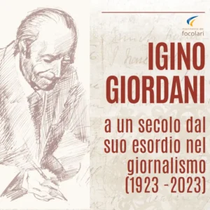 100 years after Igino Giordani’s journalistic debut